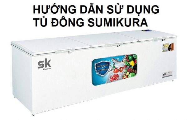 hướng dẫn sử dụng tủ đông sumikura