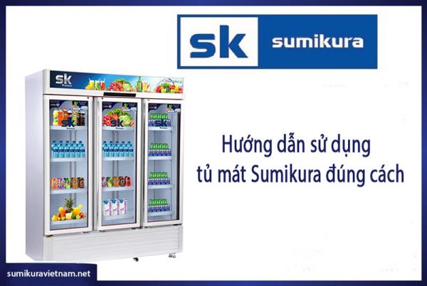 sử dụng tủ mát sumikura
